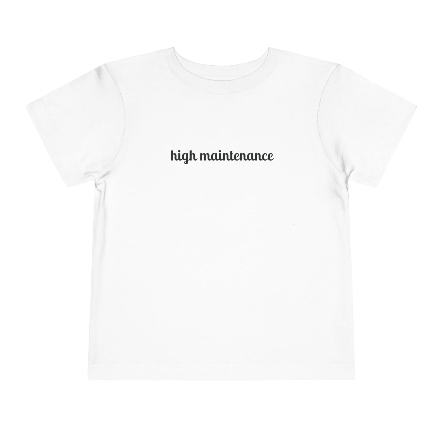 High Maintenance Toddler Tee