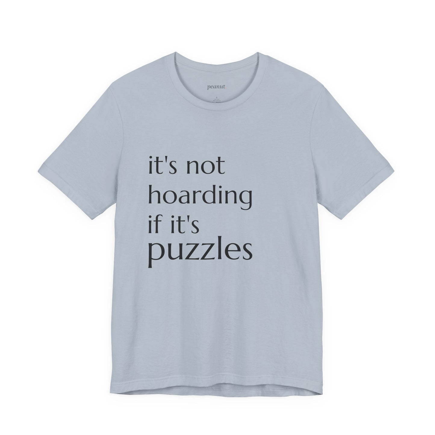 It's Not Hoarding if it's Puzzles Tee