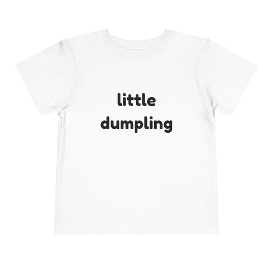 "Little dumpling" Toddler Tee