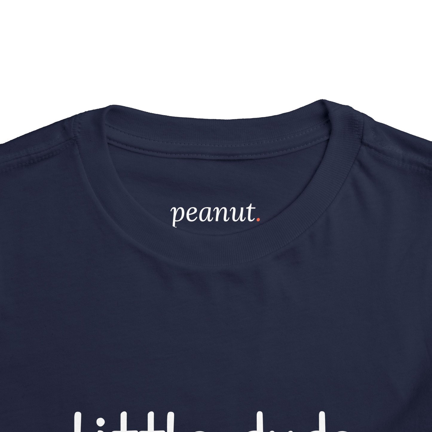 "little dude" Toddler Tee