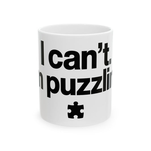 I Can’t, I’m Puzzling Mug