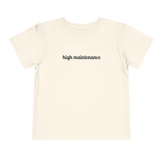 High Maintenance Toddler Tee