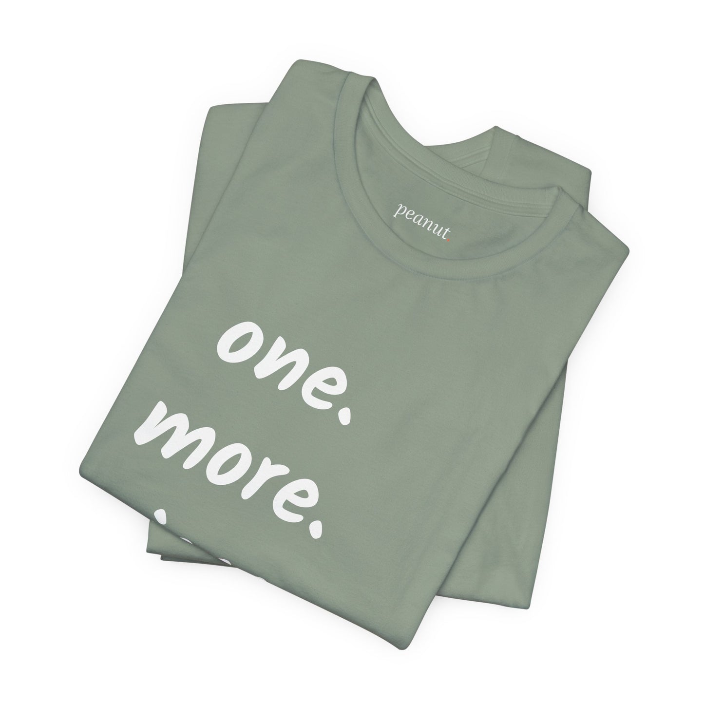 "one. more. piece." T-Shirt