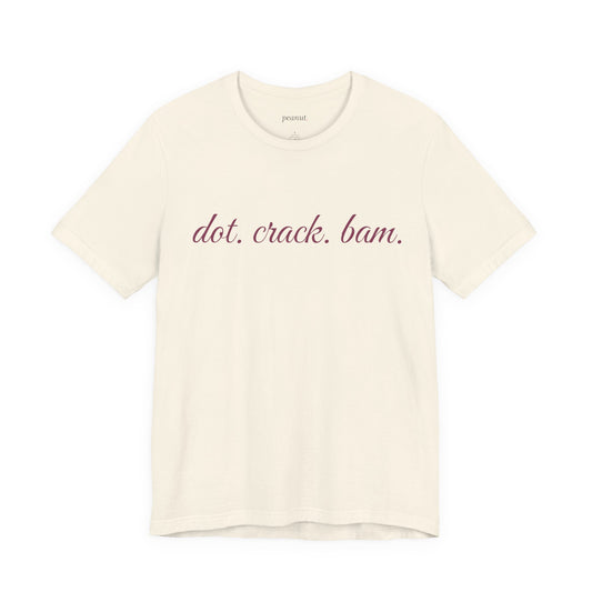 dot. crack. bam. T-Shirt