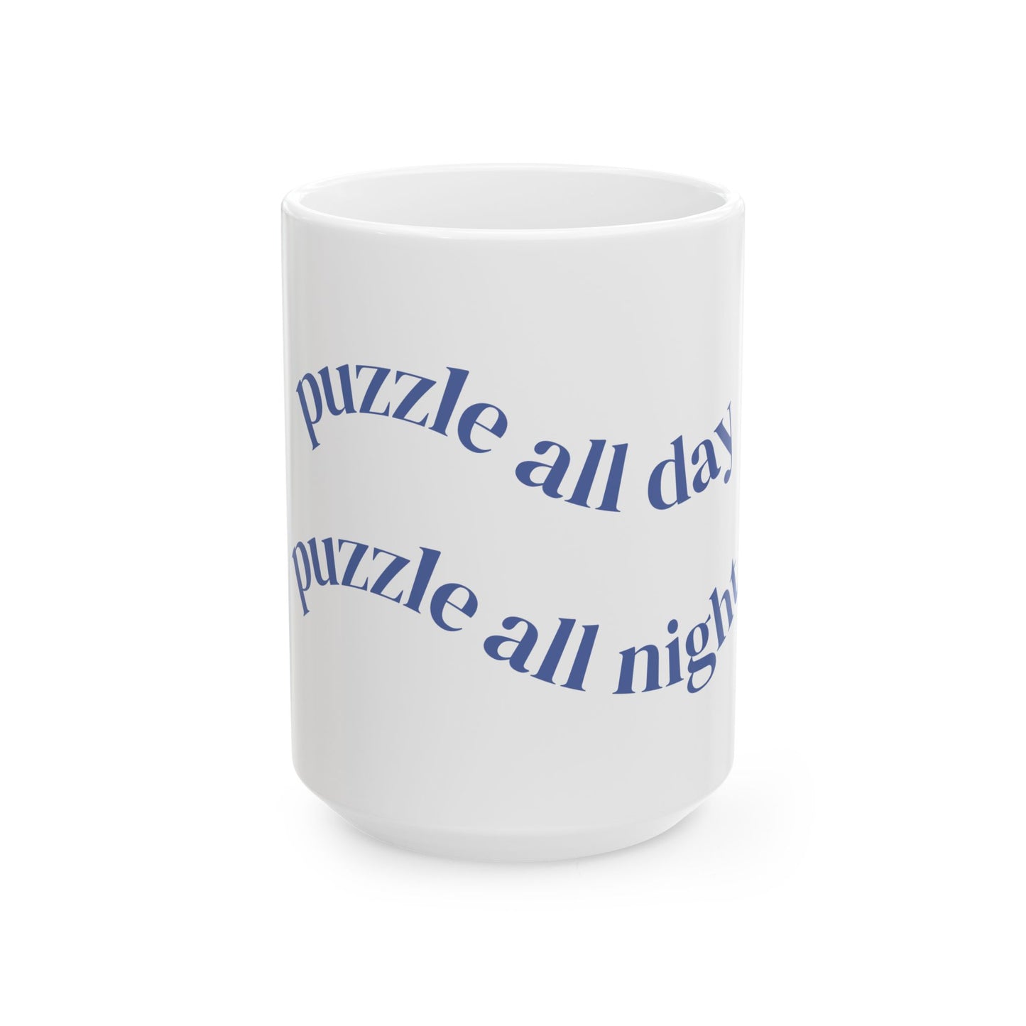 Puzzle all day, Puzzle all night Mug