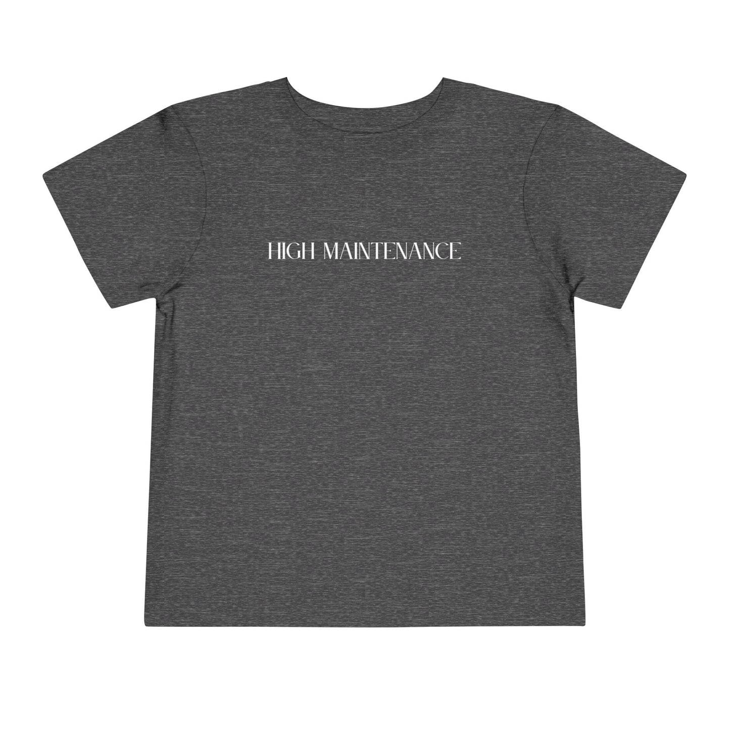 "High Maintenance" Toddler Tee