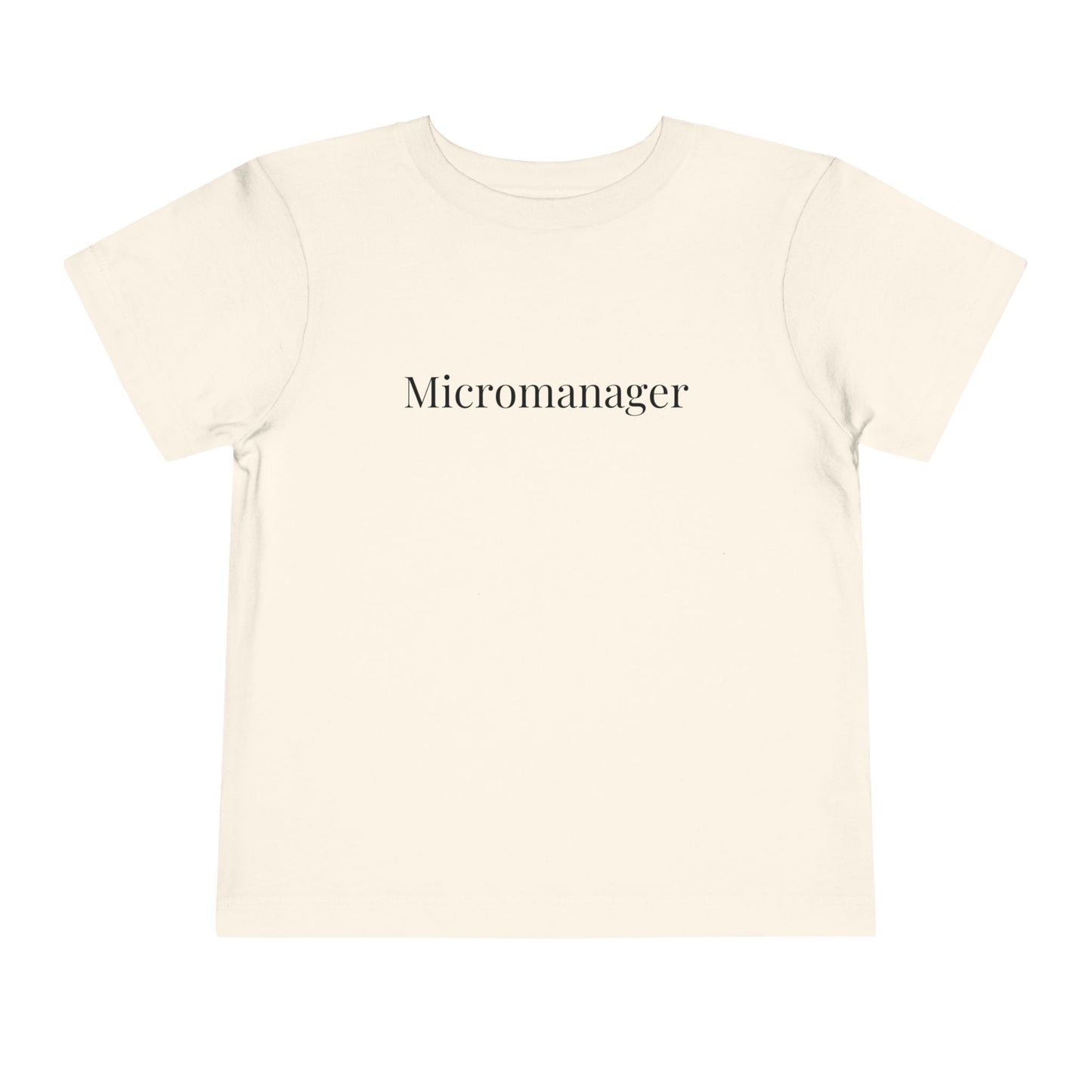"Micromanager" Toddler Tee