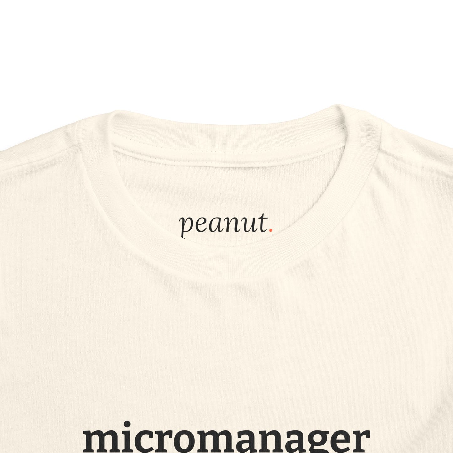Micromanager Toddler Tee
