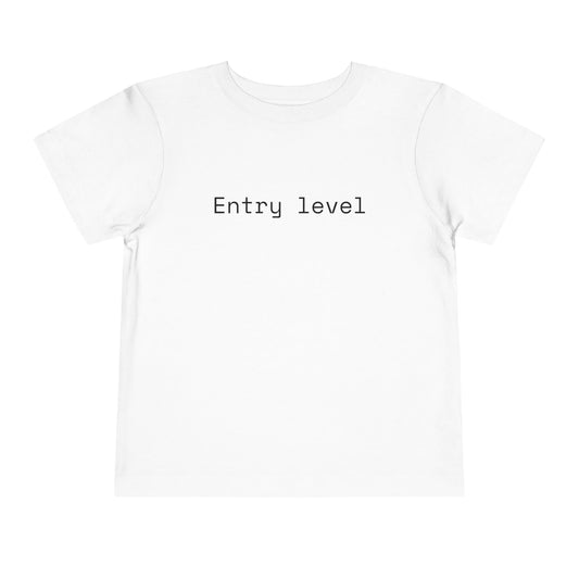 "Entry Level" Toddler Tee