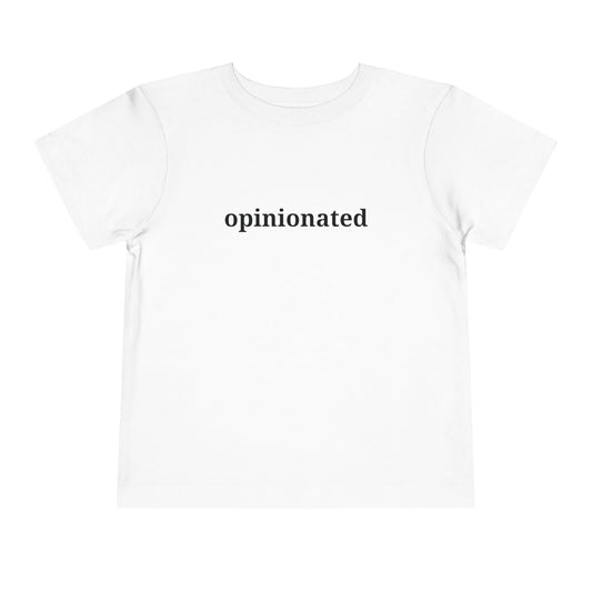"Opinionated" Toddler Tee