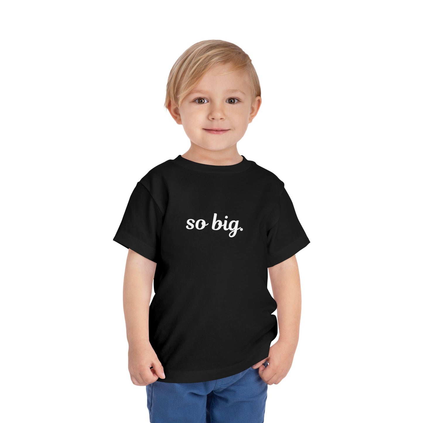 "So big" Toddler Tee