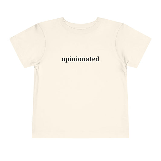 Opinionated Toddler Tee