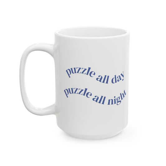 Puzzle all day, Puzzle all night Mug