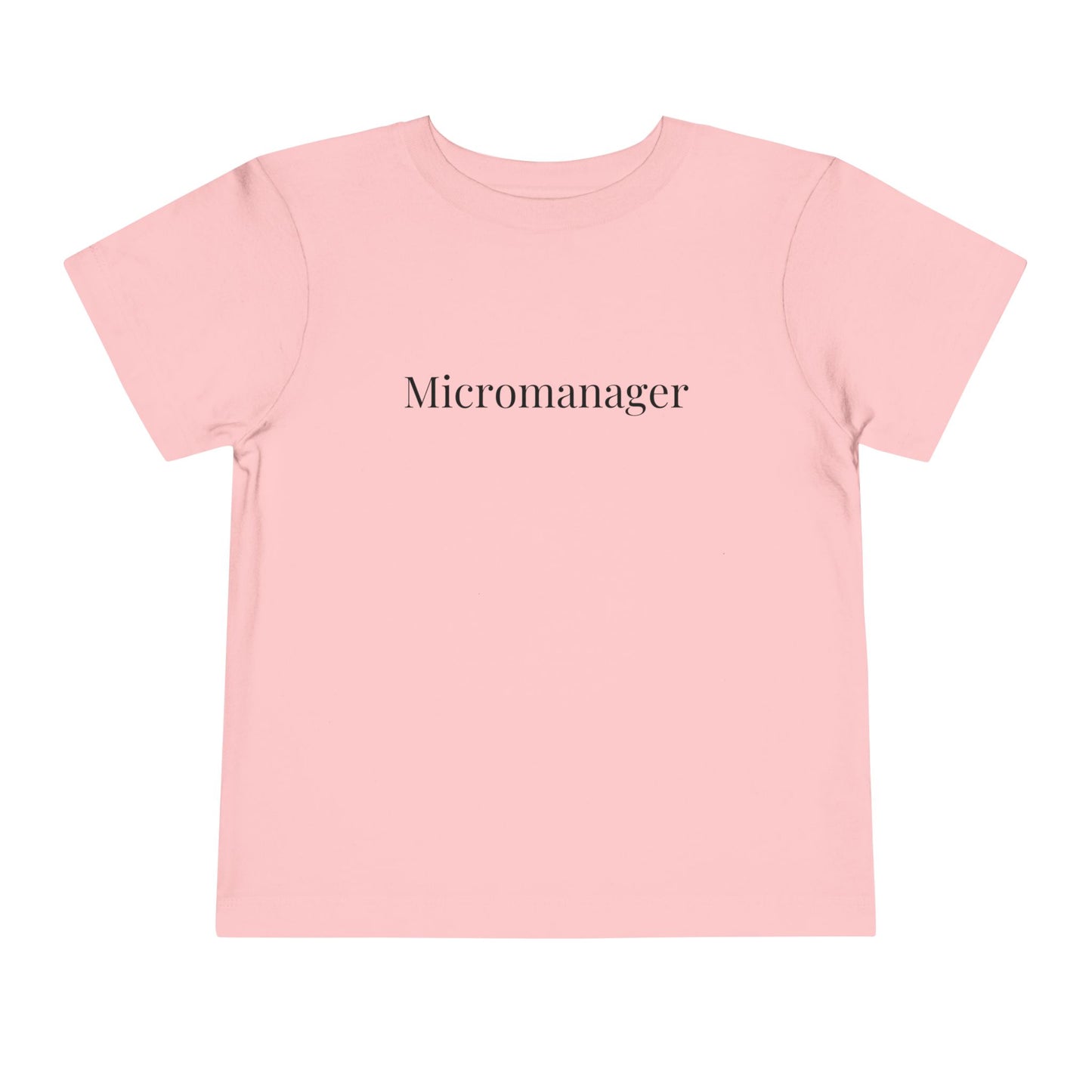 "Micromanager" Toddler Tee