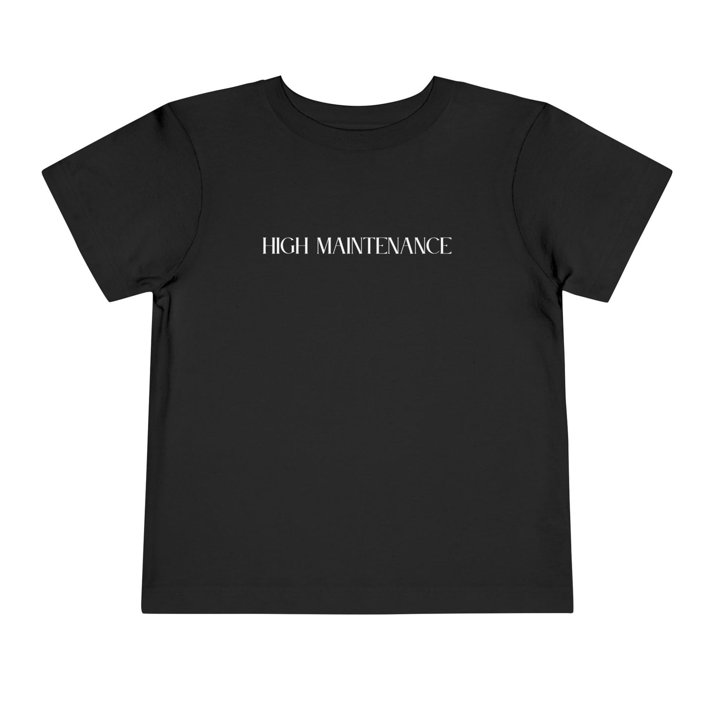 "High Maintenance" Toddler Tee