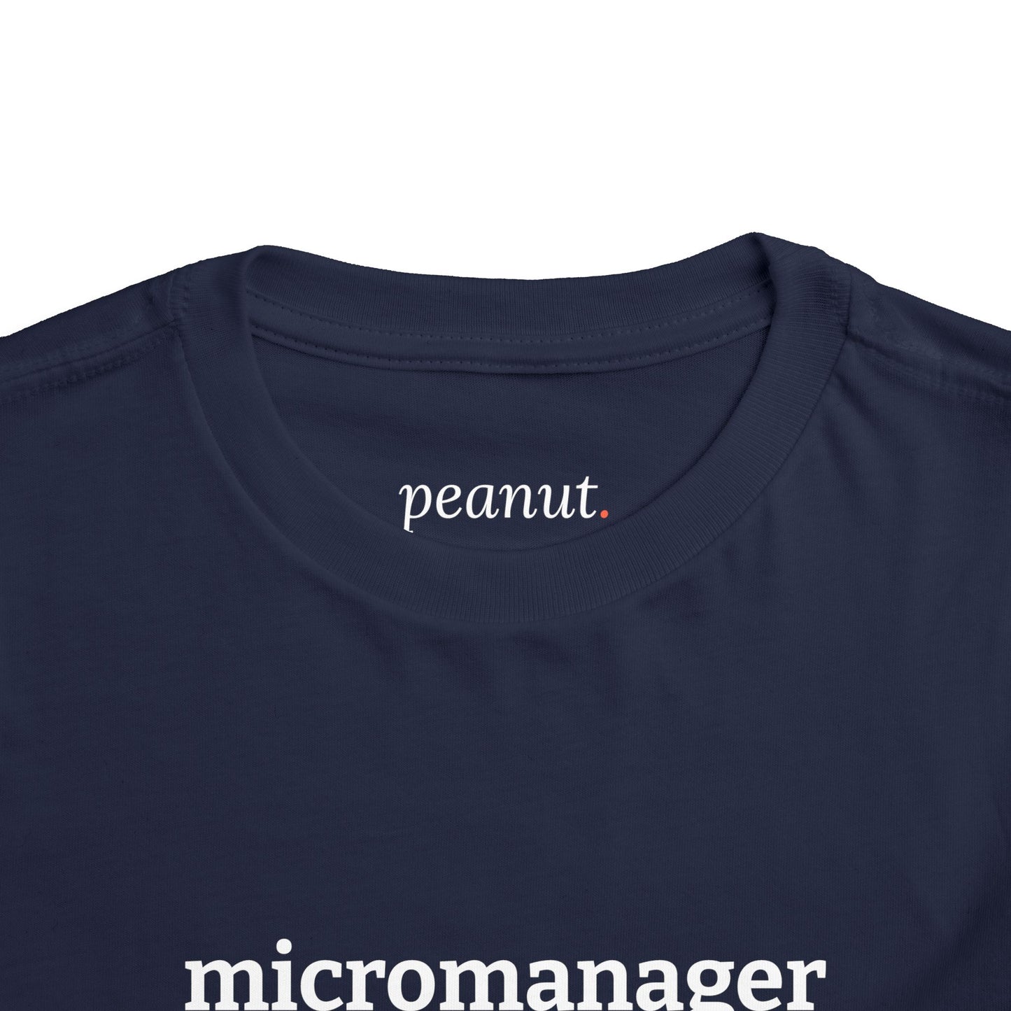 Micromanager Toddler Tee